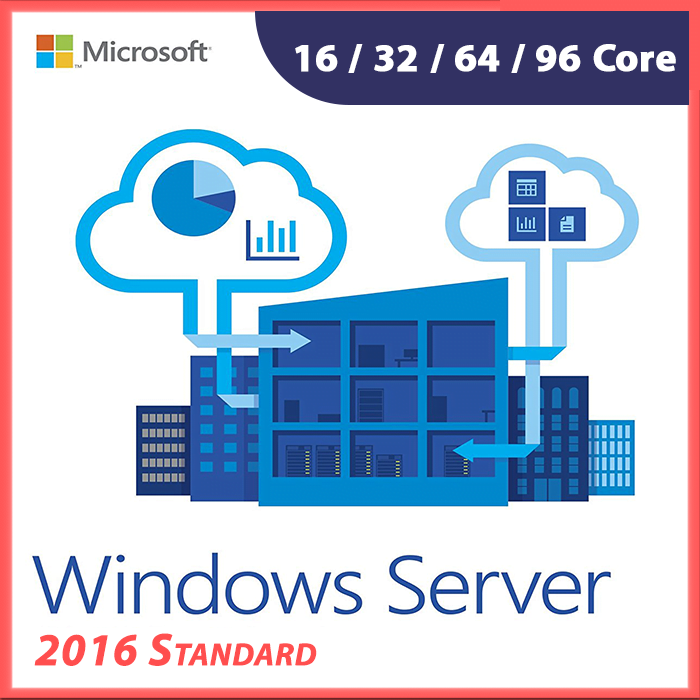 Windows Server 2016 Standard (16 Core - 32 Core - 64 Core - 96 Core) License Key