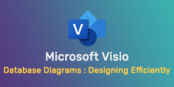 Database Diagrams in Microsoft Visio - Designing Efficiently