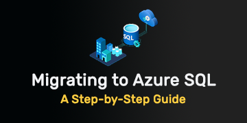 Migrating to Azure SQL Database - A Step-by-Step Guide
