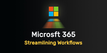 Streamlining Workflows with Power Platform in Microsoft 365