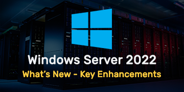 What's New in Windows Server 2022 - Key Enhancements