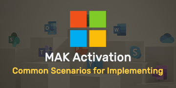 Common Scenarios for Implementing MAK Activation