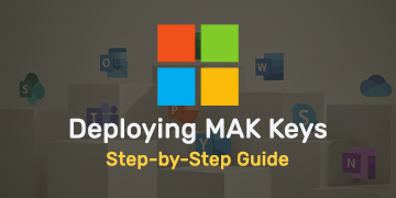 Deploying MAK Keys - Step-by-Step Guide