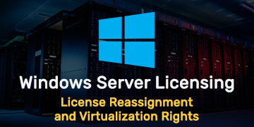 License Reassignment and Virtualization Rights - Maximizing Value