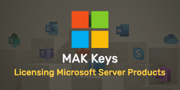 Licensing Microsoft Server Products with MAK Keys