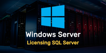 Licensing SQL Server on Windows Server - Considerations and Options