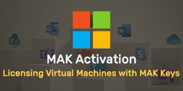 Licensing Virtual Machines with MAK Keys