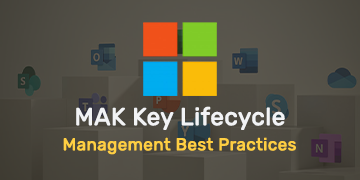 MAK Key Lifecycle Management - Best Practices