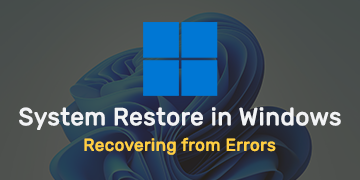 System Restore in Windows - Recovering from Errors
