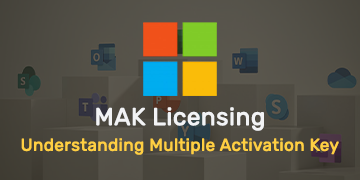 Understanding Multiple Activation Key MAK Licensing