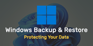 Windows Backup and Restore - Protecting Your Data