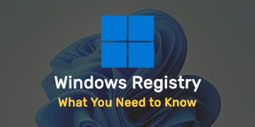 Windows Registry - What You Need to Know