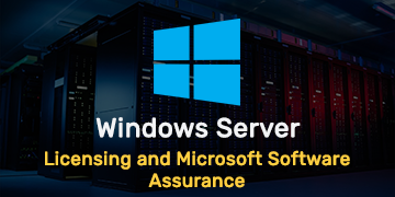 Windows Server Licensing and Microsoft Software Assurance