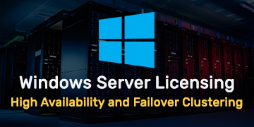 Windows Server Licensing for High Availability and Failover Clustering
