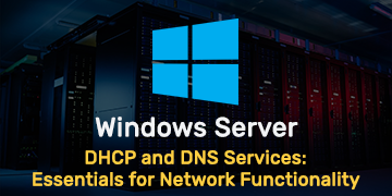 DHCP and DNS Services - Essentials for Network Functionality
