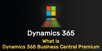 What is Dynamics 365 Business Central Premium