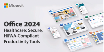 Office 2024 for Healthcare - Secure, HIPAA-Compliant Productivity Tools