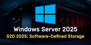 S2D 2025: Software-Defined Storage with Windows Server 2025