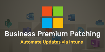 Business Premium Patching - Automate Updates via Intune