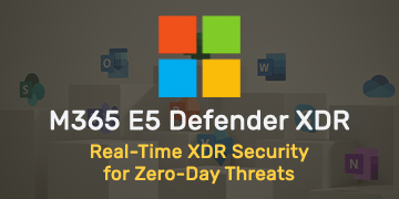 E5 Defender XDR - Real-Time XDR Security for Zero-Day Threats