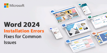 Office 2024 Installation Errors - Fixes for Common Issues