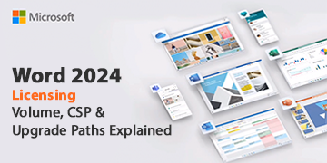Office 2024 Licensing - Volume, CSP & Upgrade Paths Explained