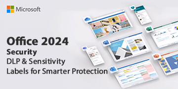 Office 2024 Security - DLP & Sensitivity Labels for Smarter Protection