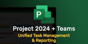 Project 2024 + Teams - Unified Task Management & Reporting