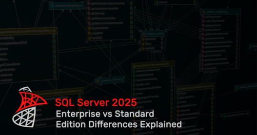 SQL Server 2025 Enterprise vs Standard: Edition Differences Explained