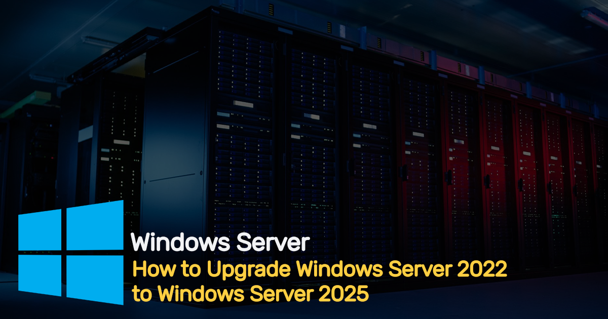 How to Upgrade Windows Server 2022 to Windows Server 2025