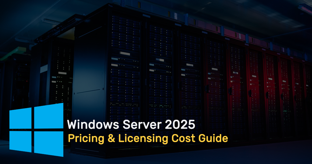 Windows Server 2025 Pricing & Licensing Cost Guide